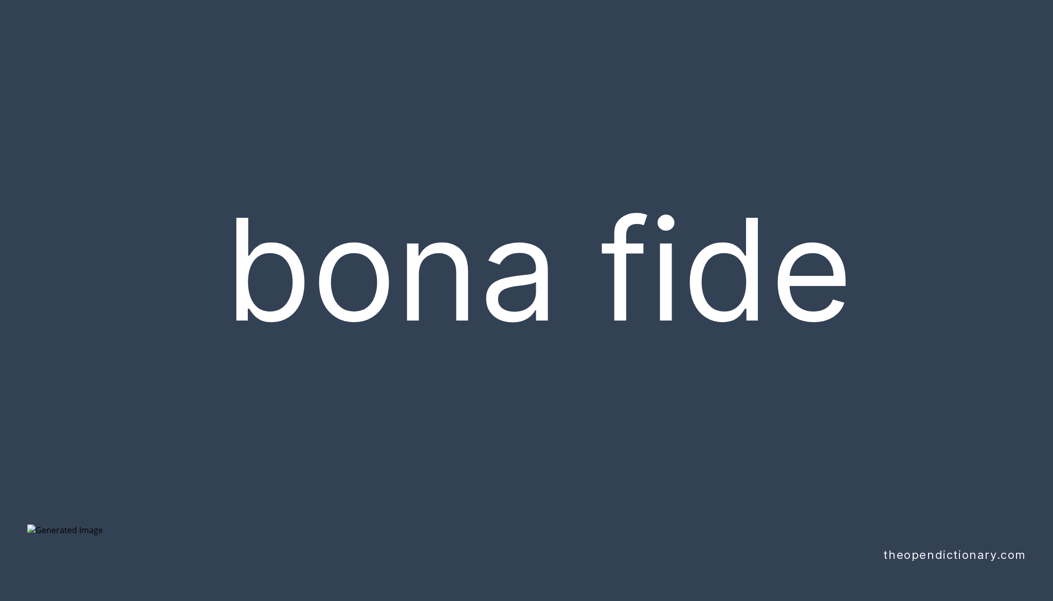 BONA FIDE | What is the Definition and Meaning of idiom BONA FIDE